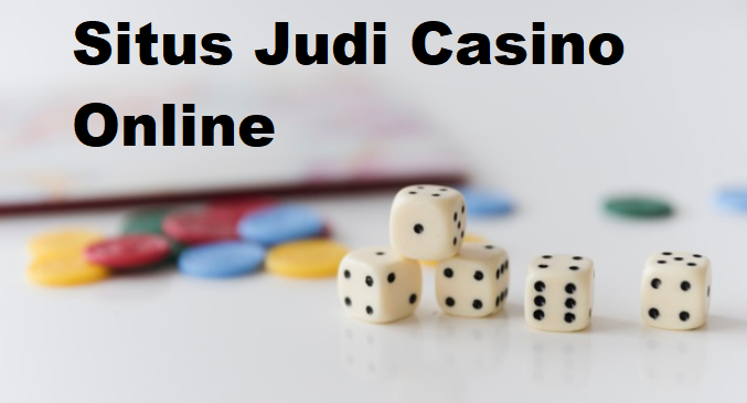 Cepat Sukses Bersama Situs Judi Casino Online