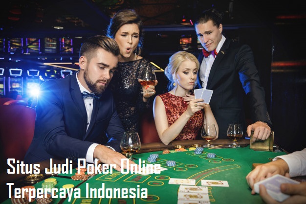 Situs Judi Poker Online Terpercaya Indonesia